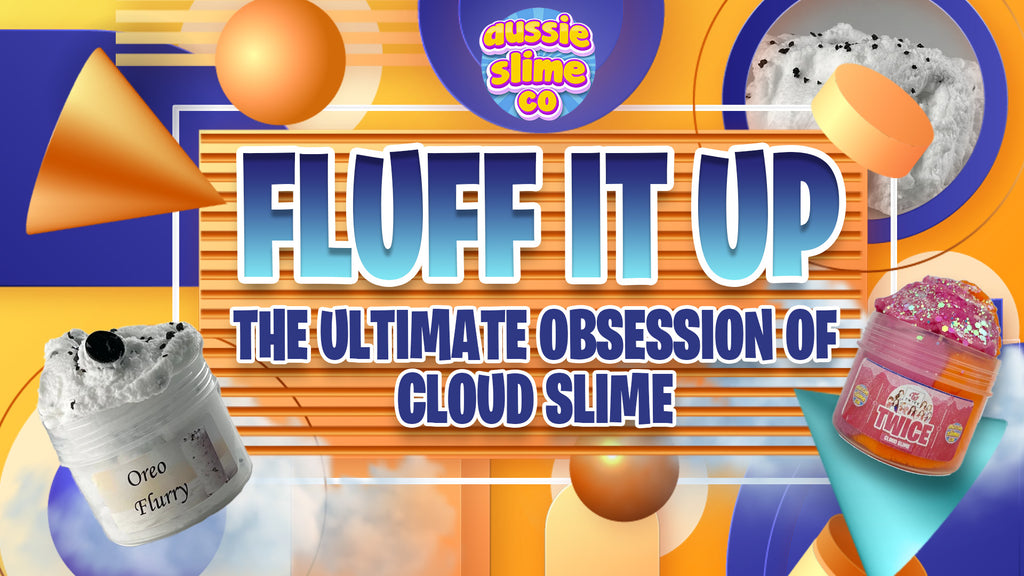 Fluff it Up: The Ultimate Obsession of Cloud Slime