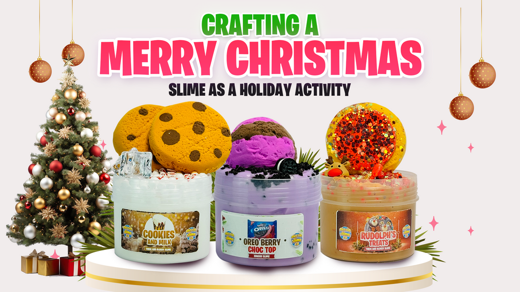 Crafting a Merry Christmas: Slime as a Holiday Activity