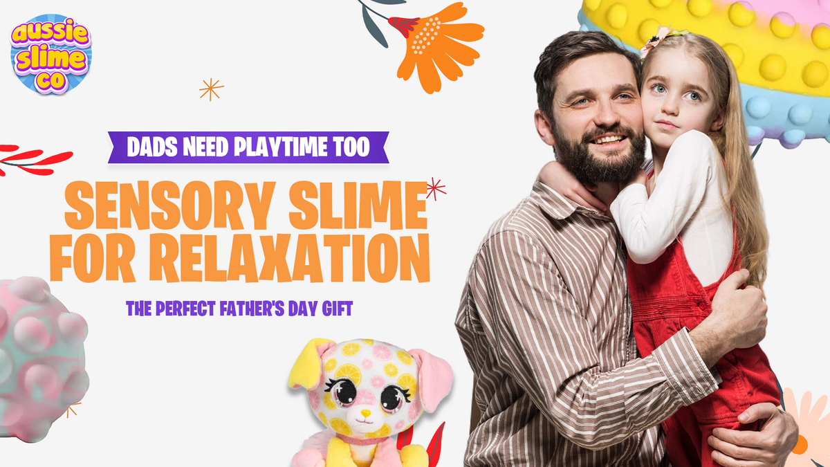 Dads Need Playtime: Sensory Slime for Relaxation - Father's Day Gift