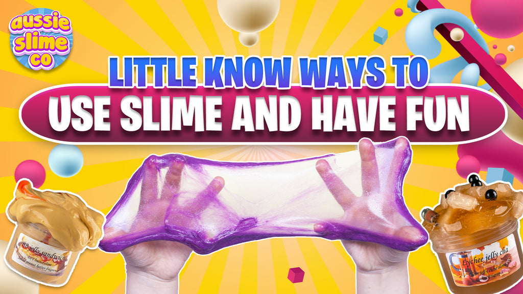 Little-Known Ways To Use Slime And Have Fun