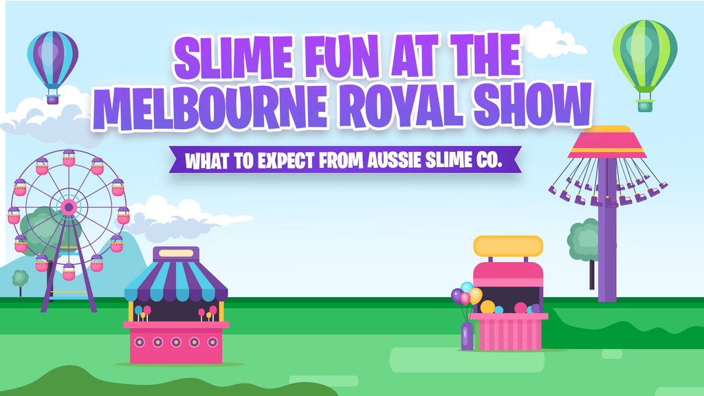 Slime Fun at the Melbourne Royal Show: What to Expect from Aussie Slime Co.