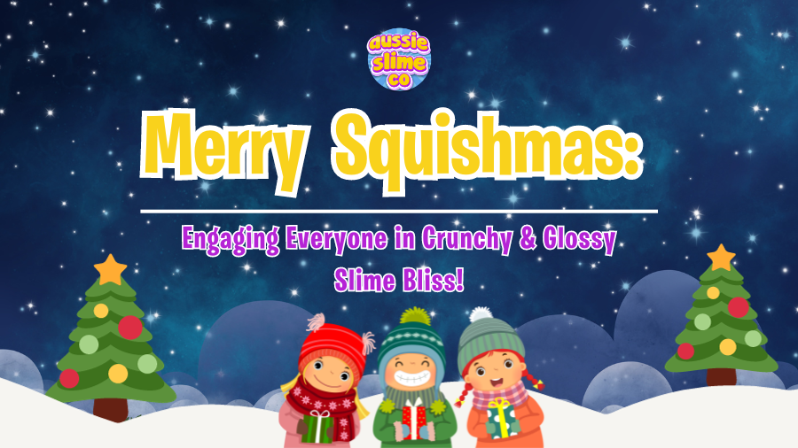 Merry Squishmas: Engaging Everyone in Crunchy & Glossy Slime Bliss!